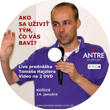 Peniaze alebo život - videozáznam na DVD z prednášky Tomáša Hajzlera 14.1.2014 v Košiciach